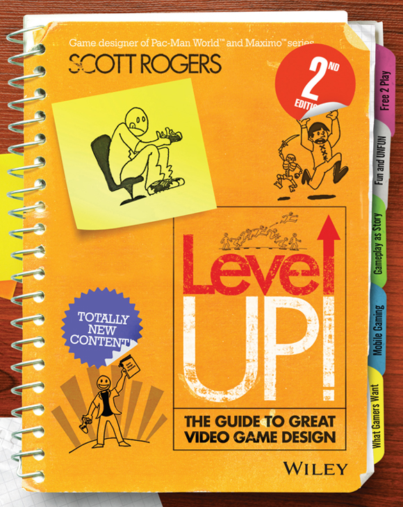 Level Up! The Guide to Great Video Game Design, 2nd Edition