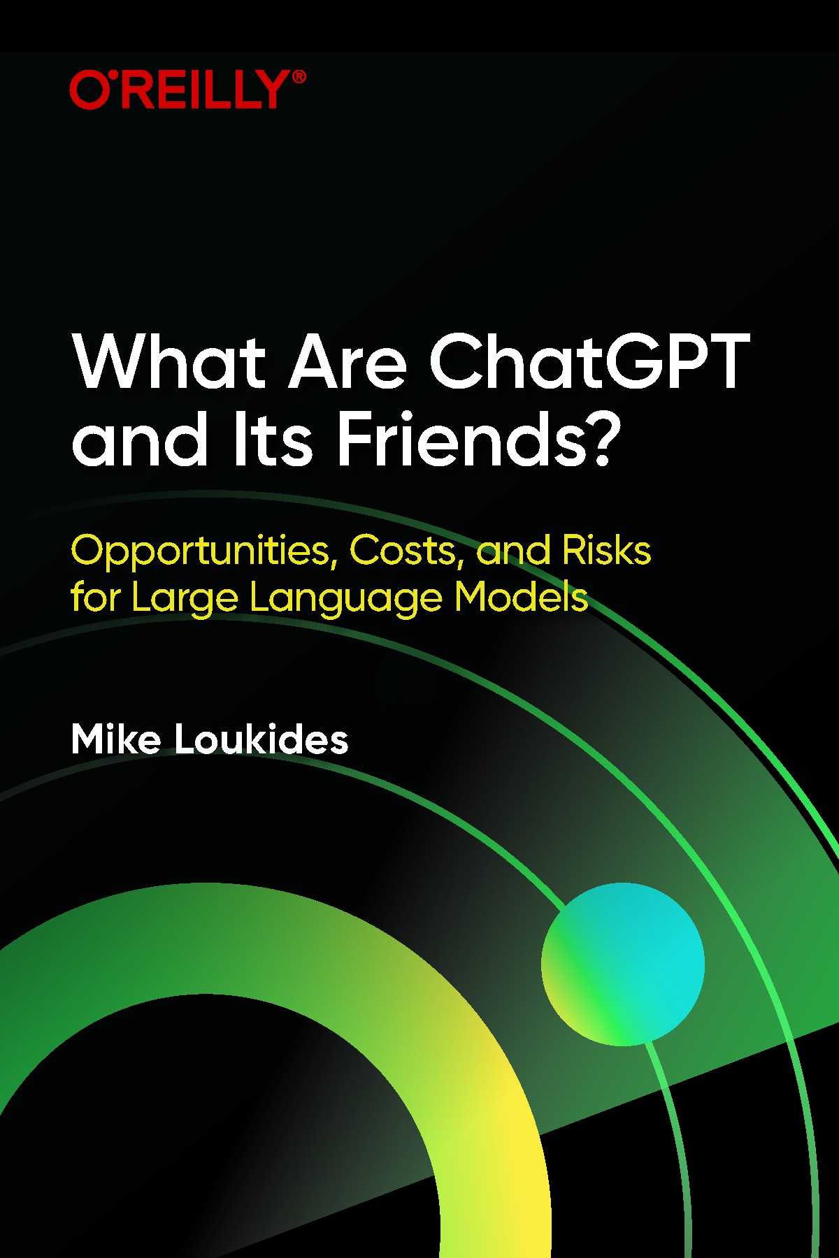 What Are ChatGPT and Its Friends?